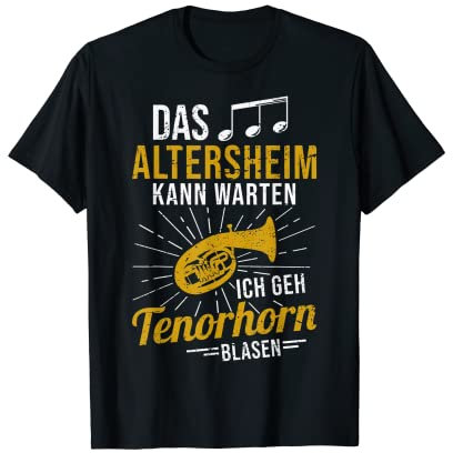Tenorhornist Musiker das Altersheim kann warten Tenorhorn T-Shirt