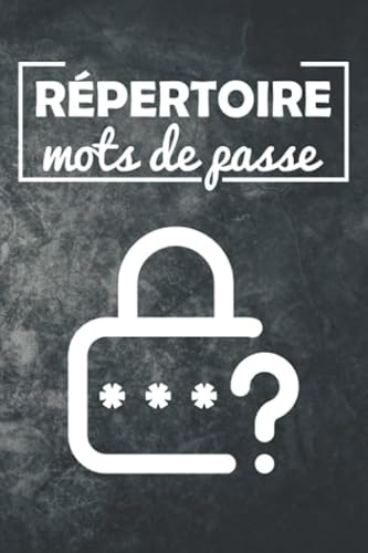 Répertoire mots de passe: Cahier utile pour garder et organiser vos mots de passe Internet en sécurité/Répertoire alphabétique de vos sites Internet, ... codes secrets/idée cadeau/106 pages A5