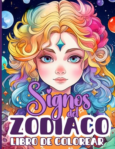 Signos del Zodiaco Libro Parar Colorear: Una Experiencia de Color Inspirada en la Astrología para Adolescentes y Adultos