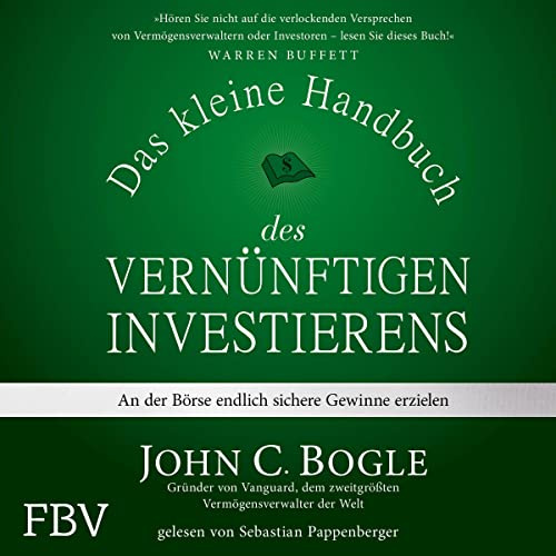 Das kleine Handbuch des vernünftigen Investierens: An der Börse endlich sichere Gewinne erzielen