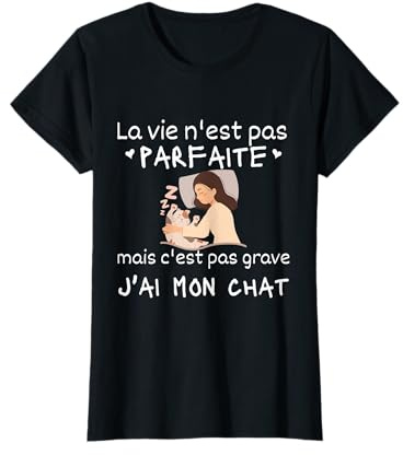 La Vie N'est Pas Parfaite Cadeau Femme Tee Shirt Chat Humour T-Shirt
