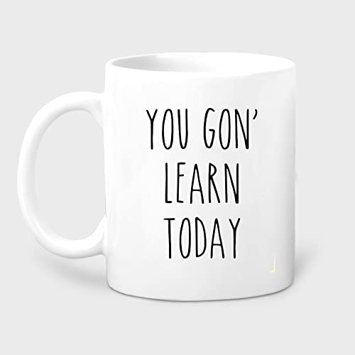 You Gon' Learn Today Mug, Funny Teacher Mug, Back to School, Teacher Gift, First Day of School, Teacher Life Cup, Teacher Appreciation