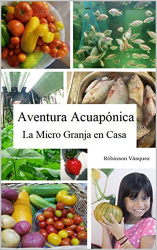 Aventura Acuapónica: La Micro Granja en Casa