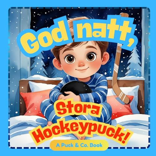 God Natt, Stora Hockeypuck!: En varm nattberättelse om hockey för små mästare