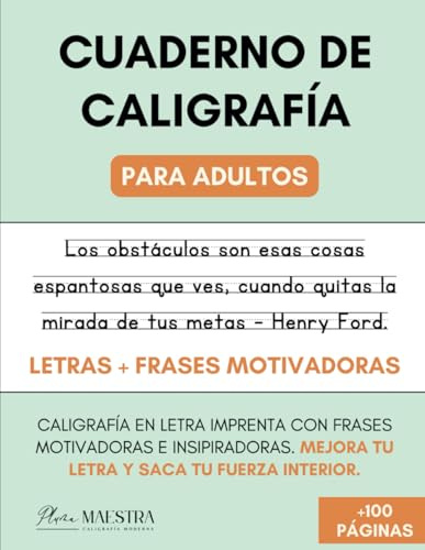 Cuaderno de Caligrafía Para Adultos - Cuaderno de práctica de escritura a mano para adultos: Caligrafía en letra imprenta para adultos con frases ... tu letra imprenta y saca tu fuerza interiror.