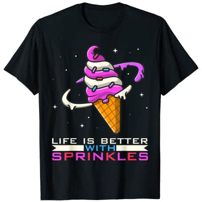 Life Is Better With Sprinkles T-shirt à crème glacée T-Shirt