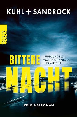 Bittere Nacht: Juha und Lux vom LKA Hamburg ermitteln (Die LKA Hamburg-Reihe 2) (German Edition)