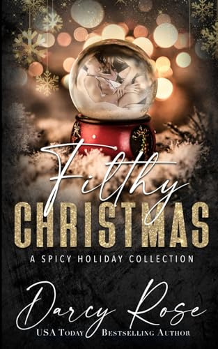 Filthy Christmas: A Spicy Holiday Romance Collection