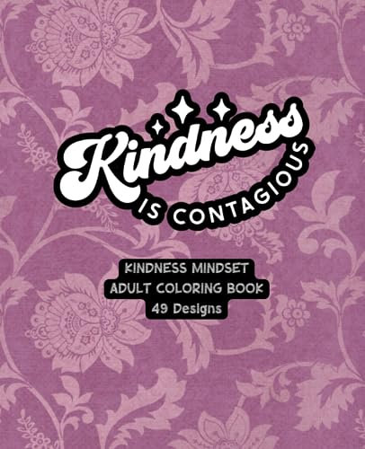 Kindness Is Contagious - Adult Coloring Book - Mauve Vintage Wallpaper: 49 Unique Designs with Inspiring Quotes