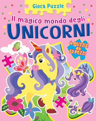 Unicorno. Gioca puzzle. Ediz. a colori