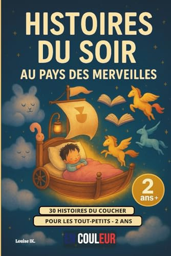 HISTOIRES DU SOIR: Au pays des merveilles, 30 histoires du coucher pour les tout-petits (2 ans +)