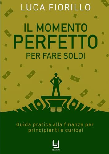 Il momento perfetto per fare soldi