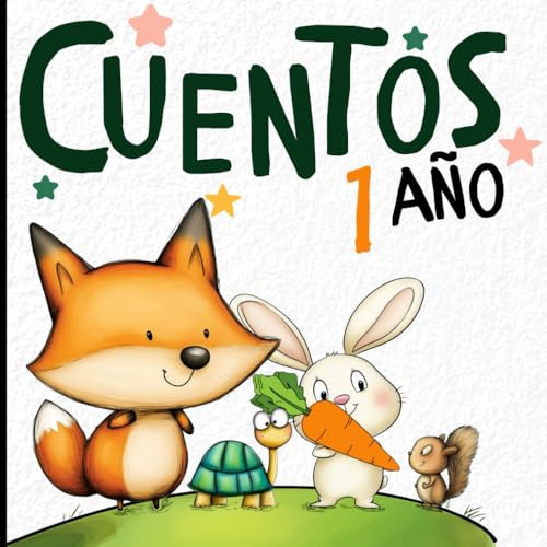 CUENTOS 1 AÑO: CUENTOS CORTOS ILUSTRADOS PARA BEBÉS, CON HISTORIAS EDUCATIVAS CORTAS Y SENCILLAS, CON ILUSTRACIONES LLAMATIVAS CON FONDO BLANCO