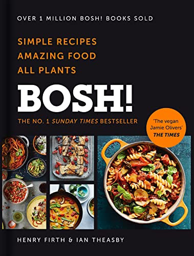 BOSH!: The Sunday Times Best Selling Vegan Plant Based Cook Book. As seen on ITV's 'Living on the Veg'