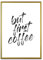 ARTFAVES® Poster - But first coffee | Wanddeko Wandbild Spruch Kaffee Küche | mit Rahmen Alu Gold | 21 x 30 cm