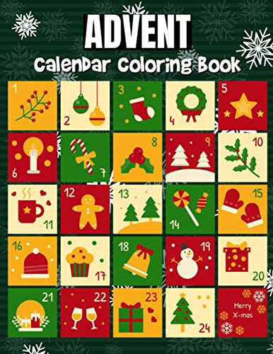 Advent Calendar Coloring Book: A Fun Count Down To Christmas Day | Christmas Coloring Pages | Perfect Gift for Kids