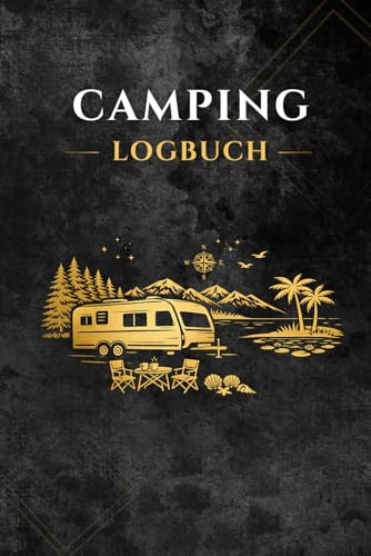 Camping Logbuch: Reisetagebuch für 50 Camping Trips – Stellplätze, Campingplätze, Erlebnisse, Erinnerungen und Bewertungen | Cover Design B | Wohnwagen & Caravan