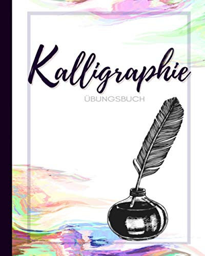 Kalligraphie Übungsbuch: Schön schreiben lernen mit ❤ ❘ Kalligrafie Übungsheft, Kalligraphie Papier, Schönschrift Übungsheft ❘ 100 Seiten mit Vorlagen, 8 x 10, weißes Papier, mattes Softcover