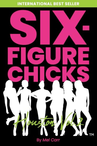 Six-Figure Chicks, Houston Vol 2