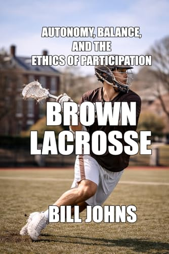 Brown Lacrosse: Autonomy, Balance, and the Ethics of Participation
