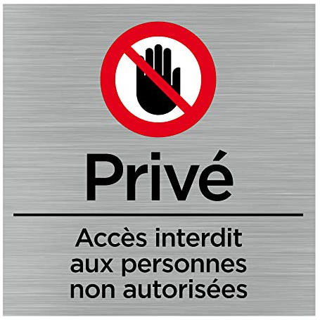 Signalétique.biz France - plaque de porte Privé, Accés interdit aux personnes non autorisées (Q1064) - 150 x 150 mm - Adhésif aspect aluminium brossé a