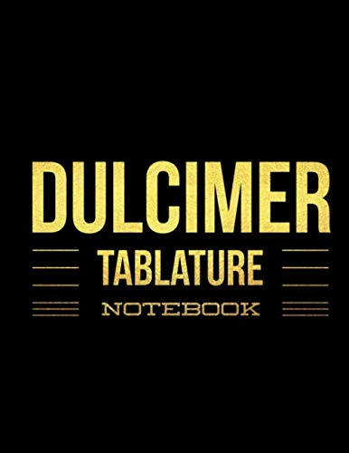 Dulcimer Tablature Notebook: 120 Pages Music Tablature for Dulcimer Musicians - Three String Dulcimer