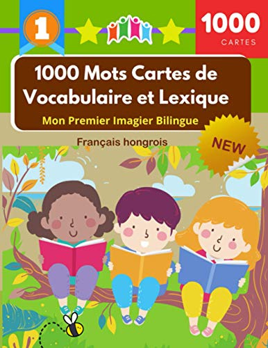 1000 Mots Cartes de Vocabulaire et Lexique - Mon Premier Imagier Bilingue Français hongrois: Dictionnaire Visuel Junior Cartoon Flash Cards Enfants ... picture and English sentence for each word