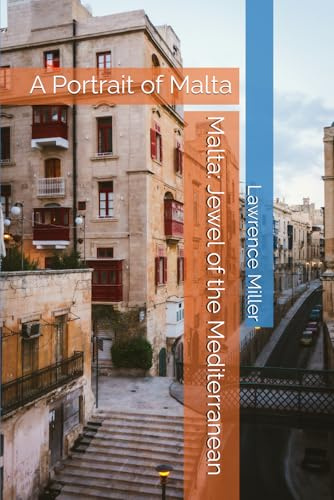 Malta: Jewel of the Mediterranean: A Portrait of Malta