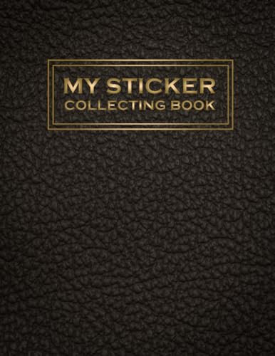 My Sticker Collecting Book Album: Favorite Large Sticker Album for Adults (Men and Women ), Blank Sticker Album For Collecting Stickers, Big Sticker Book Collecting Journal 8.5x11In (Perfect Cover)