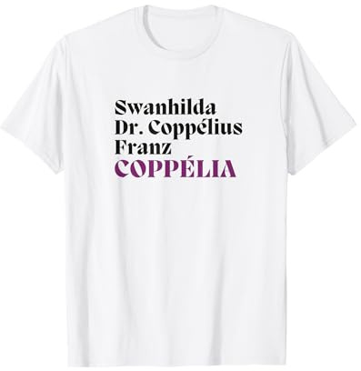 Coppélia BALLET Personnages principaux Cast List Dancer Graphic T-Shirt