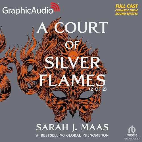 A Court of Silver Flames (2 of 2) (Dramatized Adaptation): A Court of Thorns and Roses, Book 5