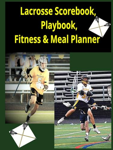 Lacrosse Scorebook, Playbook, Fitness & Meal Planner