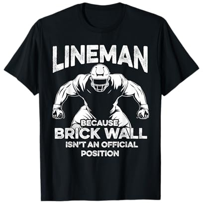 American Football Lineman Brick Wall Funny Quote Men Boys T-Shirt