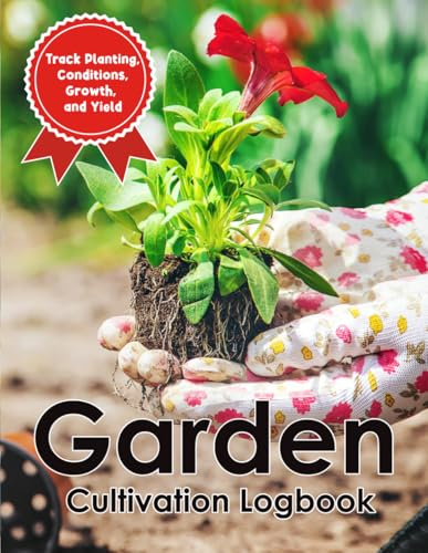 Garden Cultivation Logbook: A Comprehensive Record Keeper for Microclimate Data, Soil Health, and Crop Yields