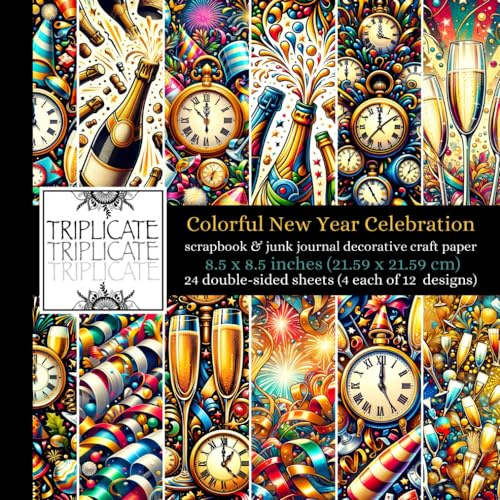 Colorful New Year Celebration Scrapbook and Junk Journal Decorative Craft Paper: 24 double-sided matte sheets of 8.5 x 8.5 inch 60lb (90gsm) cardstock ... party background designs (4 of each design)