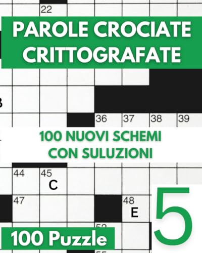 Parole Crociate Crittografate: 100 Cruciverba 15x15 con Suggerimenti e Soluzioni in calce - Enigmistica Per Adulti Per Ore e Ore Di Intrattenimento! - Vol 05: 5