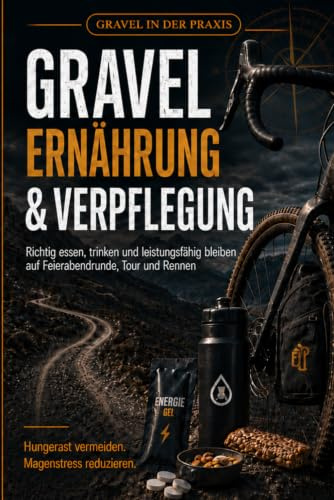 Gravel Ernährung und Verpflegung: Richtig essen, trinken und leistungsfähig bleiben – auf Feierabendrunde, Tour und Rennen