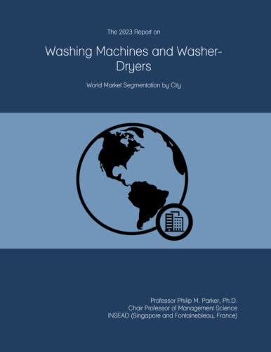 The 2023 Report on Washing Machines and Washer-Dryers: World Market Segmentation by City