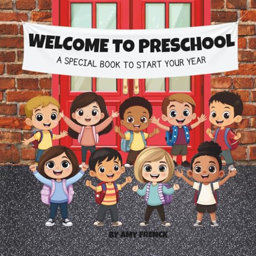 Welcome to Preschool: A Special Book to Start Your Year