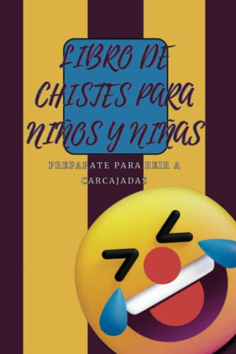 LIBRO DE CHISTES PARA NIÑOS Y NIÑAS: Ideal para las edades de 6, 8 y 10 años