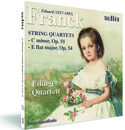 E. Franck : Quatuors À Cordes Op. 54 et 55. Quatuor Edinger.