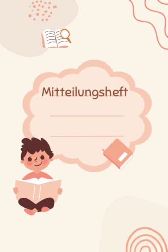 Mitteilungsheft: Elternheft für die Kommunikation zwischen Eltern und Erziehern | Muttiheft Kindergarten, Grundschule, Hort | liniert, DIN A5