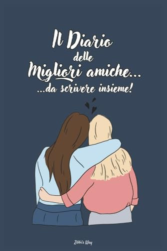 Il Diario delle Migliori Amiche: ... da scrivere insieme