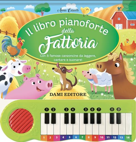 Il libro pianoforte della fattoria. Con 8 famose canzoncine da leggere, cantare e suonare! Ediz. a colori. Con 8 tracce audio delle canzoni