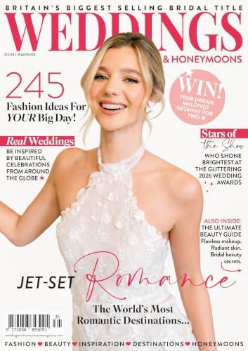 Weddings & Honeymoons Magazine – Bridal Fashion, Real Weddings, Beauty Guide, Romantic Destinations & Honeymoon Inspiration - Summer 2026 | 245 bridal fashion ideas for your big day