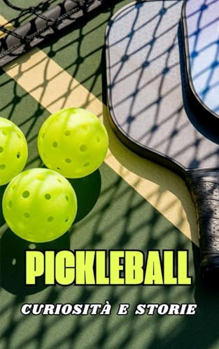 Pickleball: Curiosità e Storie