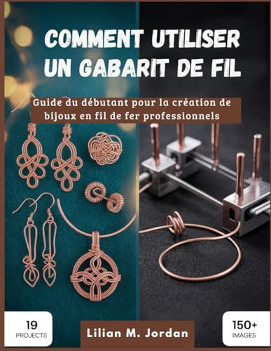 Comment utiliser un gabarit de fil: Guide du débutant pour la création de bijoux en fil de fer professionnels