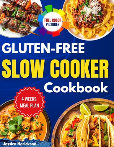 Gluten-Free Slow Cooker Cookbook: Enjoy easy, safe slow cooker recipes for celiac and gluten-free living. Make delicious, stress-free meals every day with step-by-step guidance for family cooking