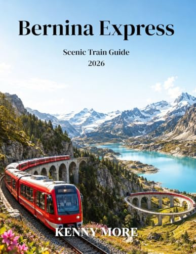Bernina Express Scenic Train Guide 2026: A First-Time Traveler’s Guide to Switzerland’s Glacier Views, Alpine Villages, Viaducts, and the Magical Rail Journey to Italy