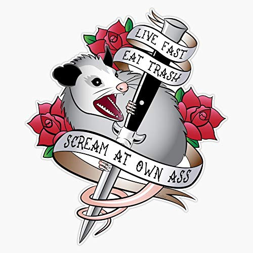 Opossum Tattoo: Live Fast, Eat Trash, Scream At Own Ass. Sticker Outdoor Rated Vinyl Sticker Decal for Windows, Bumpers, Laptops or Crafts 5